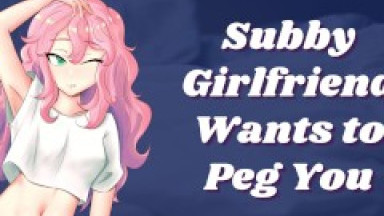 Subby Girlfriend Wants to Peg Your Ass [erotic audio roleplay]